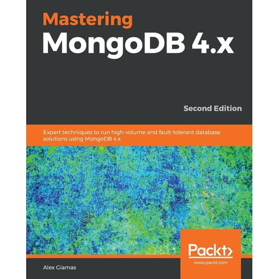 Mastering MongoDB 4.x - Second Edition (Paperback)