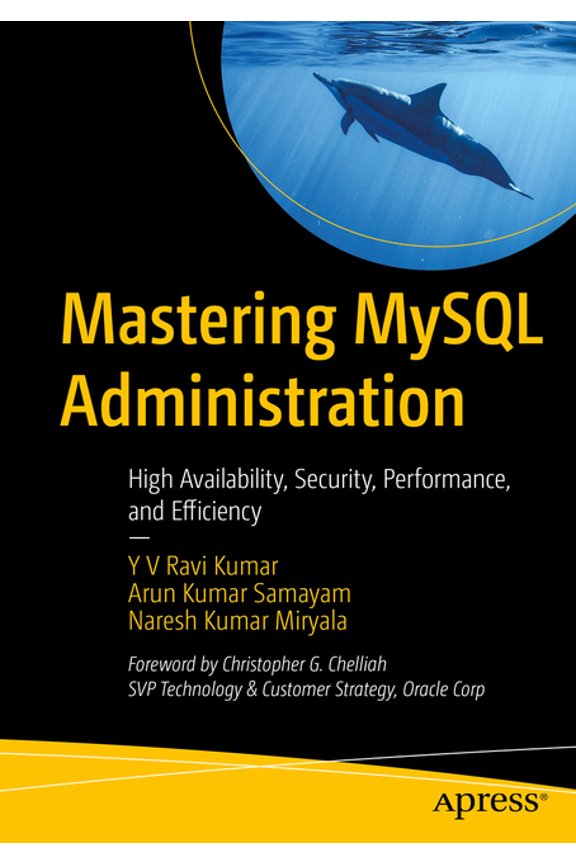 Mastering MySQL Administration: High Availability, Security, Performance, and Efficiency, (Paperback)