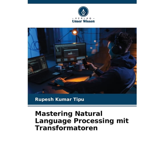 Mastering Natural Language Processing mit Transformatoren, (Paperback)