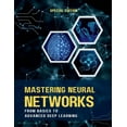 thumbnail image 1 of Mastering Neural Networks from Basics to Advanced Deep Learning, (Paperback), 1 of 1