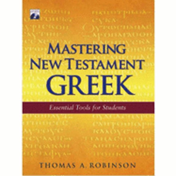 Pre-Owned Mastering New Testament Greek: Essential Tools for Students (English and Ancient Greek Edition) (Paperback) 1565635760 9781565635760