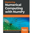 Mastering Numerical Computing with NumPy (Paperback) - Walmart.com