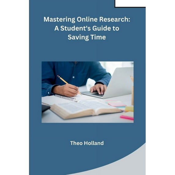 Mastering Online Research: A Student's Guide to Saving Time (Paperback)
