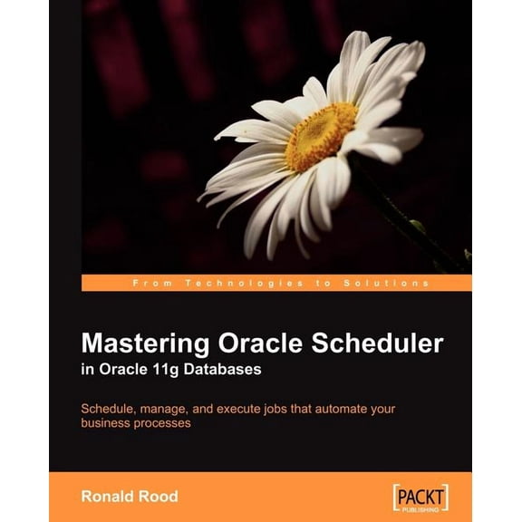 Mastering Oracle Scheduler in Oracle 11g Databases (Paperback)