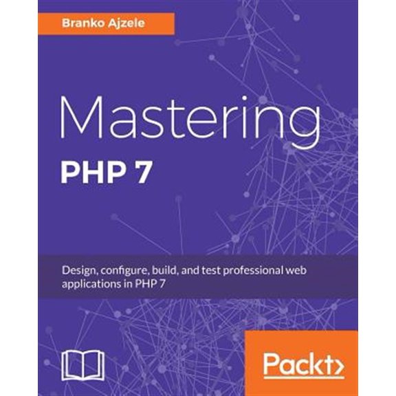 Pre-Owned Mastering PHP 7: Design, configure, build, and test professional web applications (Paperback)