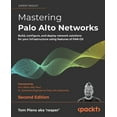 thumbnail image 1 of Mastering Palo Alto Networks - Second Edition: Build, configure, and deploy network solutions for your infrastructure us, (Paperback), 1 of 1