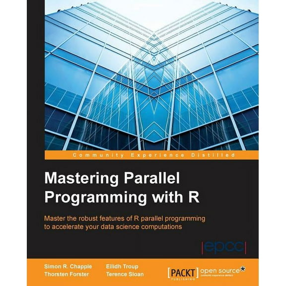 Mastering Parallel Programming with R (Paperback)