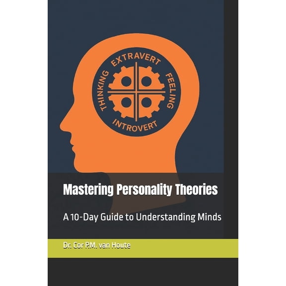 Mastering Psychology Mastering Personality Theories: A 10-Day Guide to Understanding Minds, Book 5, (Paperback)