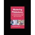thumbnail image 1 of Mastering Phlebotomy: A Comprehensive Guide to Certification and Best Practices, (Paperback), 1 of 1