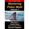 thumbnail image 1 of Pre-Owned Mastering Poker Math: Become a Feared Shark in Texas No-Limit Hold'em (Paperback) 1732386900 9781732386907, 1 of 1