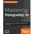 thumbnail image 1 of Mastering PostgreSQL 10: Expert techniques on PostgreSQL 10 development and administration (Paperback), 1 of 1