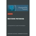 thumbnail image 1 of Mastering PostgreSQL: A Comprehensive Guide for Developers, (Paperback), 1 of 1