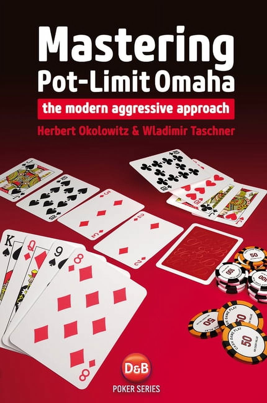 Mastering Pot-Limit Omaha: The Modern Aggressive Approach Paperback