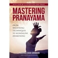 thumbnail image 1 of Deep Wisdom Collection Mastering Pranayama: From Breathing Techniques to Kundalini Awakening, (Paperback), 1 of 1