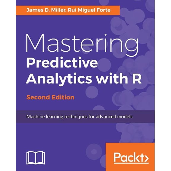Mastering Predictive Analytics with R, Second Edition (Paperback)
