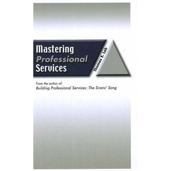 Pre-Owned Mastering Professional Services (Hardcover) 0976718405 9780976718406