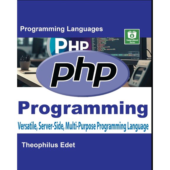 Mastering Programming Languages PHP Programming: Versatile, Server-Side, Multi-Purpose Programming Language, (Paperback)