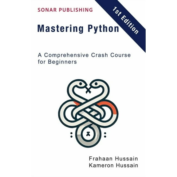 Mastering Python: A Comprehensive Crash Course for Beginners, (Paperback)