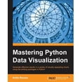 thumbnail image 1 of Mastering Python Data Visualization: Generate effective results in a variety of visually appealing charts using the plot, (Paperback), 1 of 1