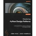 thumbnail image 1 of Mastering Python Design Patterns - Third Edition: Craft essential Python patterns by following core design principles, (Paperback), 1 of 1
