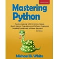 thumbnail image 1 of Mastering Python: Machine Learning, Data Structures, Django, Object Oriented Programming and Software Engineering (Inclu, (Paperback), 1 of 1