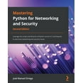 thumbnail image 1 of Mastering Python for Networking and Security - Second Edition: Leverage the scripts and libraries of Python version 3.7 , (Paperback), 1 of 1