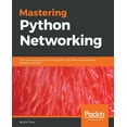 thumbnail image 1 of Mastering Python Networking: Your one stop solution to using Python for network automation, DevOps, and SDN, (Paperback), 1 of 1