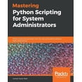 thumbnail image 1 of Mastering Python Scripting for System Administrators, (Paperback), 1 of 1