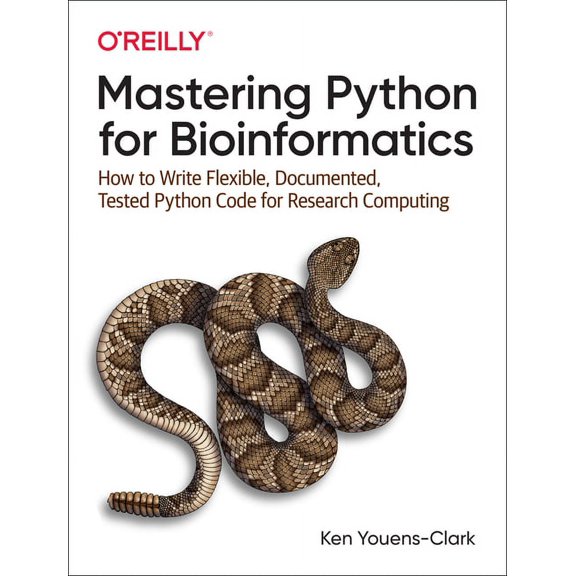Mastering Python for Bioinformatics: How to Write Flexible, Documented, Tested Python Code for Research Computing, (Paperback)