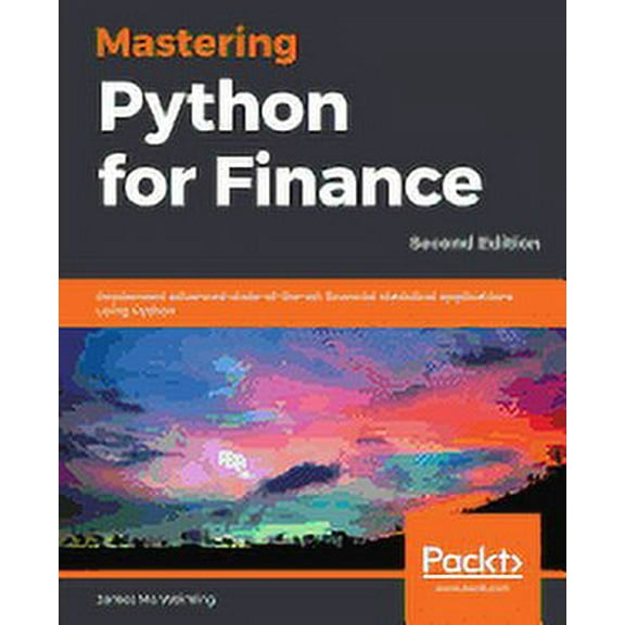 Mastering Python for Finance - Second Edition: Implement advanced state-of-the-art financial statistical applications using Python (Paperback)