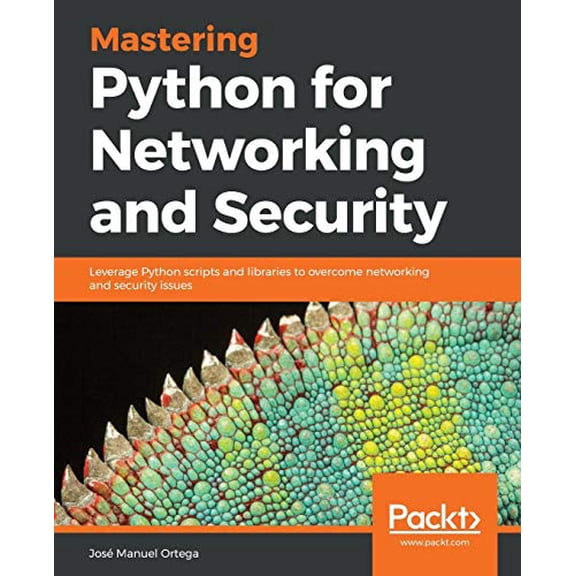 Pre-Owned Mastering Python for Networking and Security : Leverage Python Scripts and Libraries to Overcome Networking and Security Issues (Paperback) 9781788992510