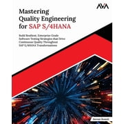 Mastering Quality Engineering for SAP S/4HANA, Paperback