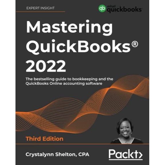 Pre-Owned Mastering QuickBooks(R) 2022 - Third Edition: The bestselling guide to bookkeeping and the QuickBooks Online accounting software (Paperback) 1803244283 9781803244280