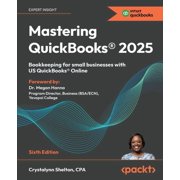 Mastering QuickBooksR 2025 - Sixth Edition Bookkeeping for small businesses with US QuickBooksR Online, Paperback