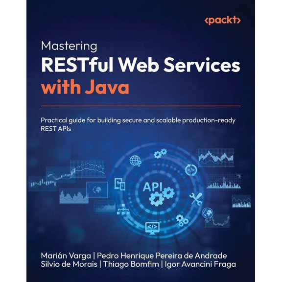 Pre-Owned Mastering RESTful Web Services with Java: Practical guide for building secure and scalable production-ready REST APIs (Paperback) 1835466109 9781835466100