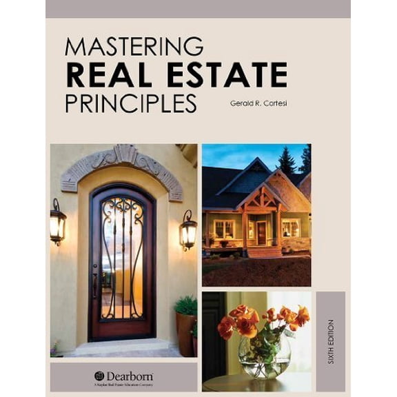 Pre-Owned Mastering Real Estate Principles, 6th Edition 6th edition by Gerald R. Cortesi (2013) Paperback Paperback