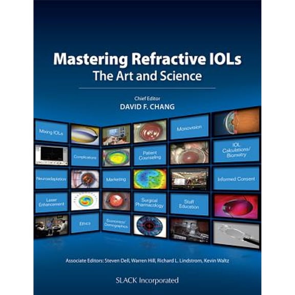 Pre-Owned Mastering Refractive IOLs: The Art and Science (Hardcover) 1556428596 9781556428593