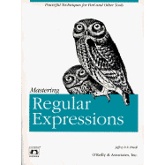 Mastering Regular Expressions (Paperback) by Jeffrey E F Friedl