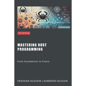 Mastering Rust Programming: From Foundations to Future, (Paperback)