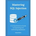 thumbnail image 1 of Mastering SQL Injection: A Comprehensive Guide to Exploiting and Defending Databases (Paperback), 1 of 1