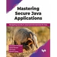 thumbnail image 1 of Mastering Secure Java Applications: Navigating Security in Cloud and Microservices for Java (Paperback), 1 of 1