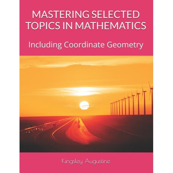 Mastering Selected Topics in Mathematics: Including Coordinate Geometry, (Paperback)