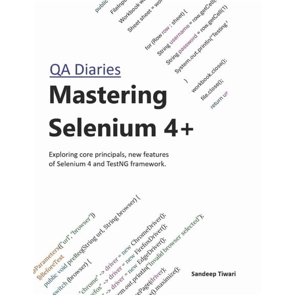 Mastering Selenium 4+: by QA Diaries, (Paperback)