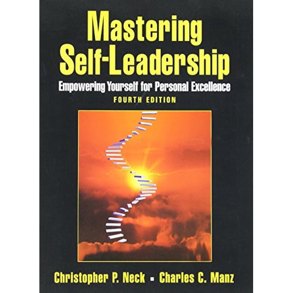 Pre-Owned Mastering Self-leadership: Empowering Yourself for Personal Excellence (Paperback) 0132213443 9780132213448