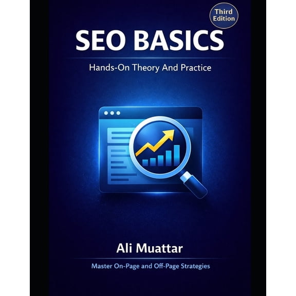 Mastering Seo: A Comprehensive Guide for SEO Basics (Hands-on Theory And Practice): Theoretical and Practical Aspects of SEO, Book 1, (Paperback)