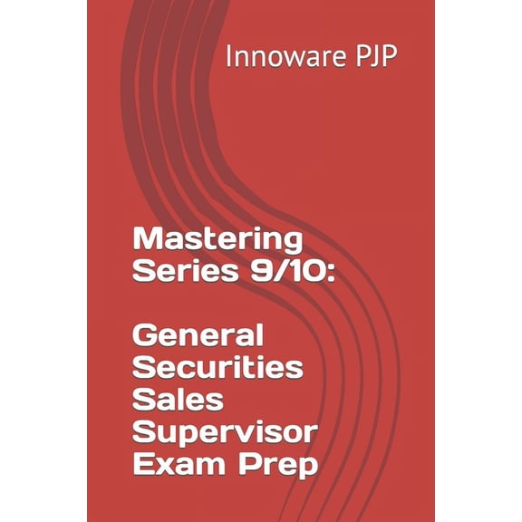Mastering Series 9/10: General Securities Sales Supervisor Exam Prep