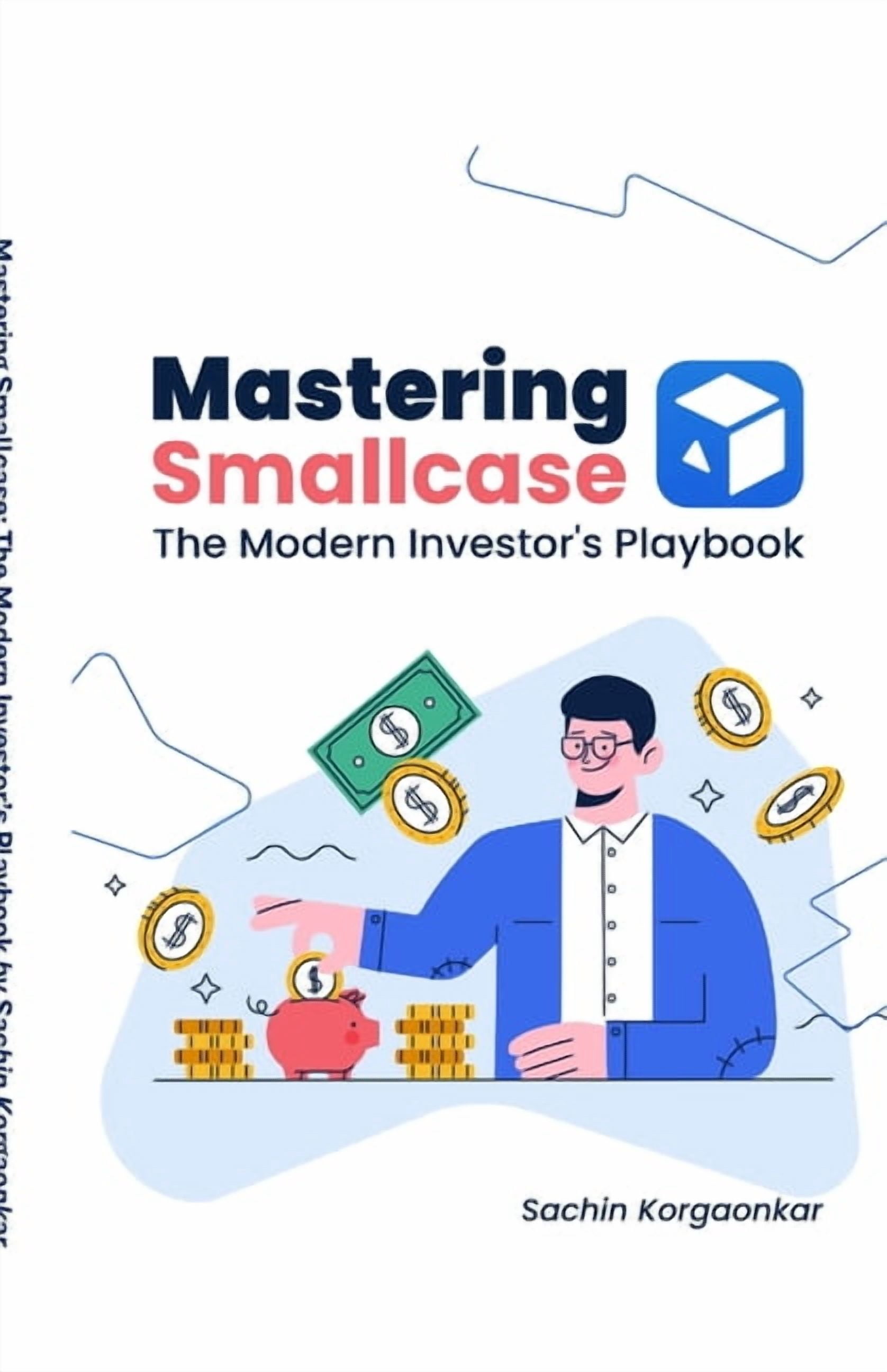 Mastering Smallcase: The Modern Investor's Playbook, (Paperback)