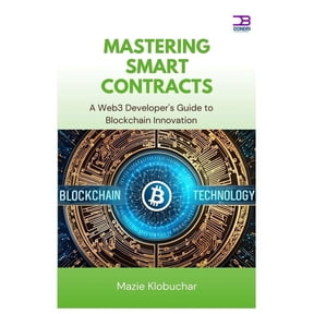 Mastering Smart Contracts: A Web3 Developer's Guide to Blockchain Innovation, (Paperback)