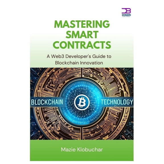 Mastering Smart Contracts: A Web3 Developer's Guide to Blockchain Innovation, (Paperback)