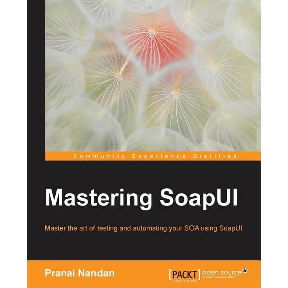 Mastering SoapUI, (Paperback)
